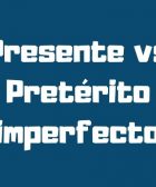Presente vs Pretérito imperfecto